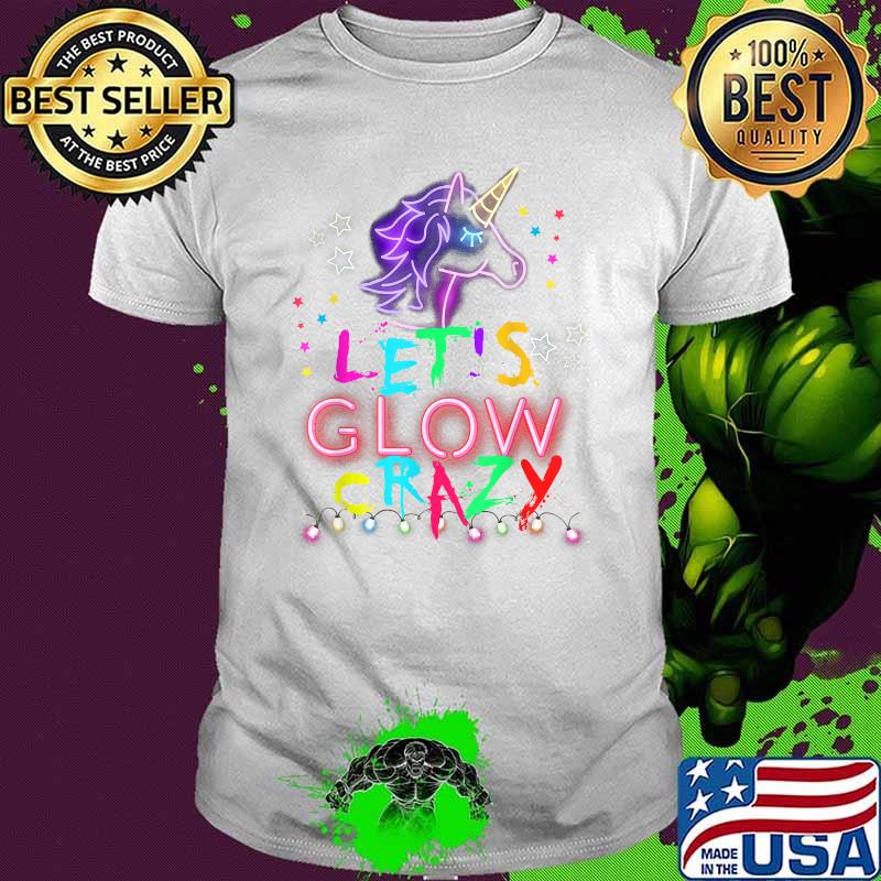 Let's Glow Crazy Birthday Unicorn T-Shirt