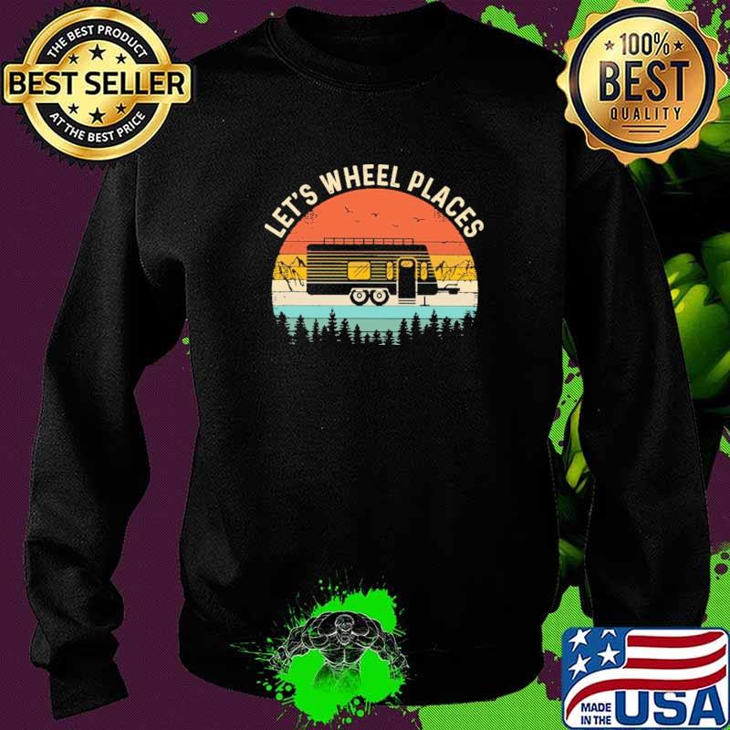 Let's Wheel Places Camping vintage Shirt Sweater Let's Wheel Places Camping vintage Shirt Sweater