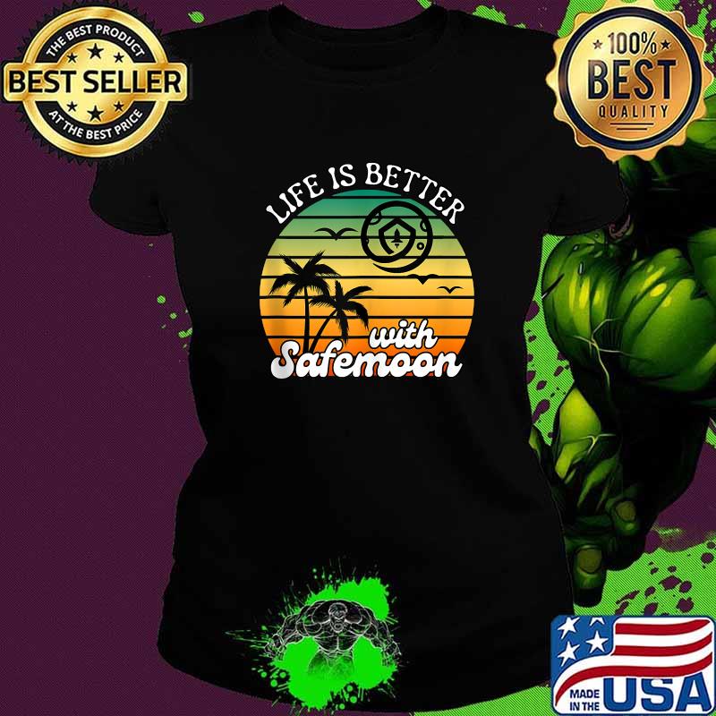 Life Is Better With Safemoon Safemoon Crypto Retro Beach Vintage T-Shirt Ladies tee Life Is Better With Safemoon Safemoon Crypto Retro Beach Vintage T-Shirt Ladies tee