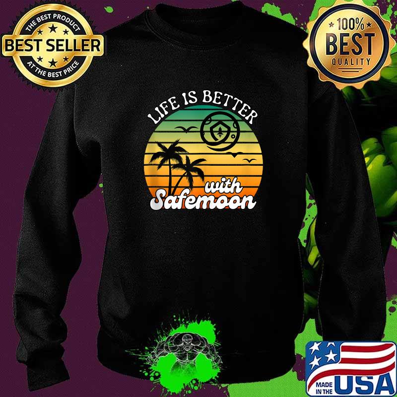 Life Is Better With Safemoon Safemoon Crypto Retro Beach Vintage T-Shirt Sweater Life Is Better With Safemoon Safemoon Crypto Retro Beach Vintage T-Shirt Sweater
