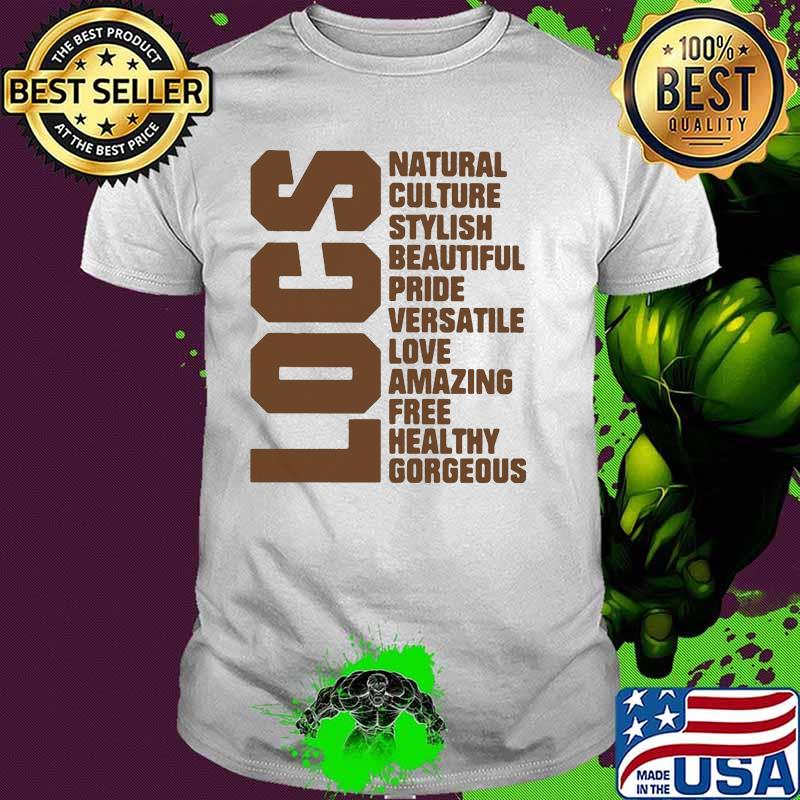 Locs natural culture stylish beautiful pride amazing shirt