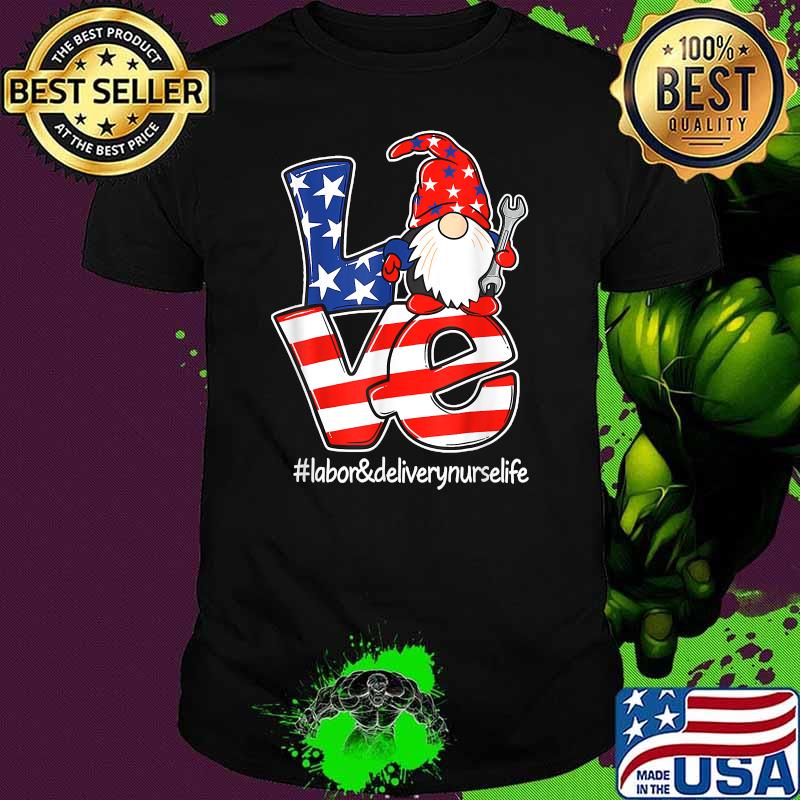Love Labor Delivery Nurse Life Gnome Patriotic USA Flag T-Shirt