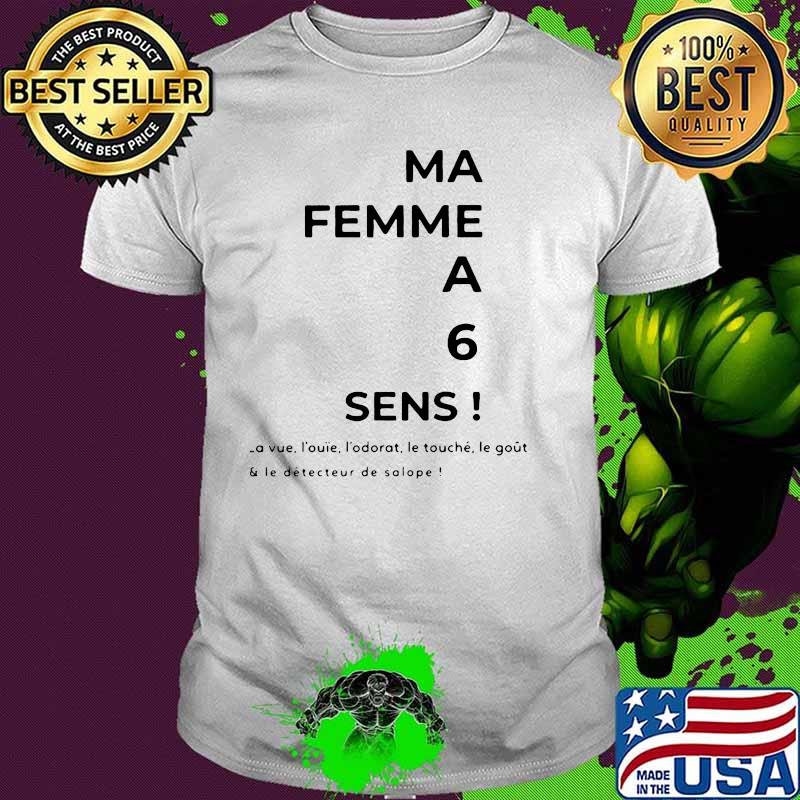 Ma Femme A 6 Sens Shirt