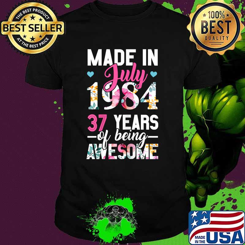 Made in July 1984 37 Years Of Being Awesome Flower Shirt