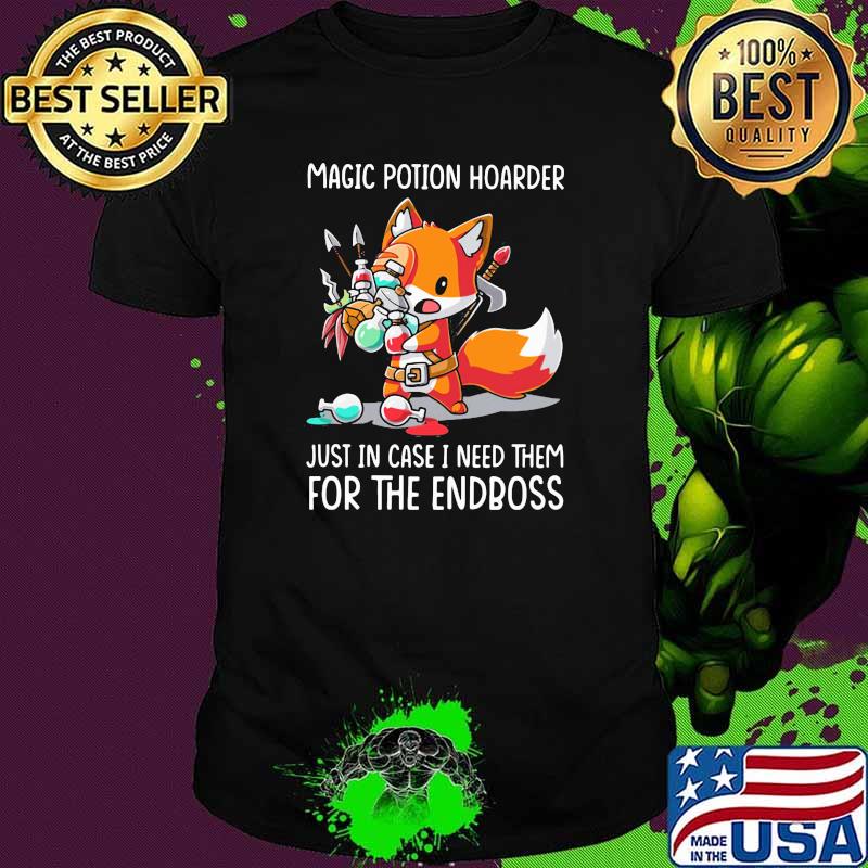 Magic Potion Hoarder Just In Case I Need Them For The Endboss Fox Shirt
