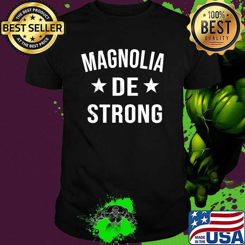 Magnolia DE Strong Shirt