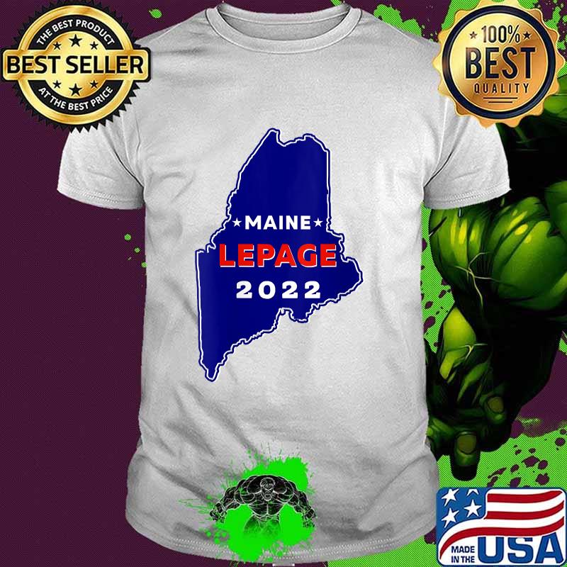 Maine Governor Paul LePage 2022 T-Shirt