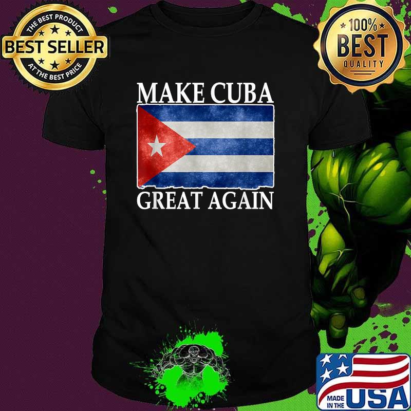 Make Cuba great again Cuban Flag T-Shirt