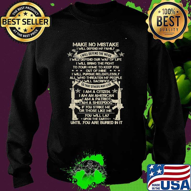 Make No Mistake I Will Defend My Family I Will Defend The Weak Shirt Sweater Make No Mistake I Will Defend My Family I Will Defend The Weak Shirt Sweater