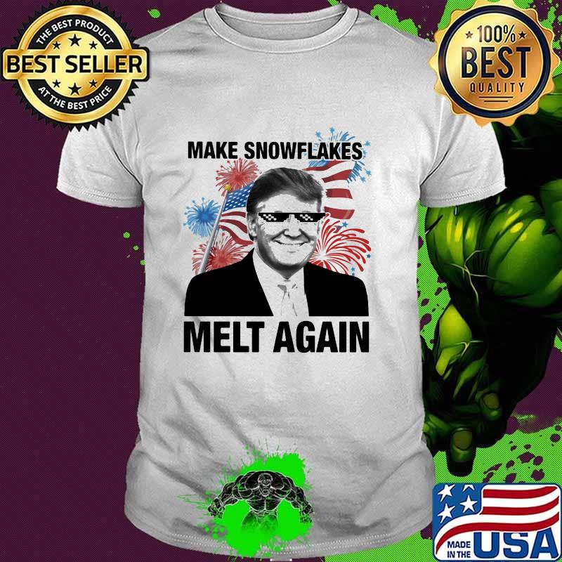 Make Snowflakes Melt Again Trump Firework Shirt