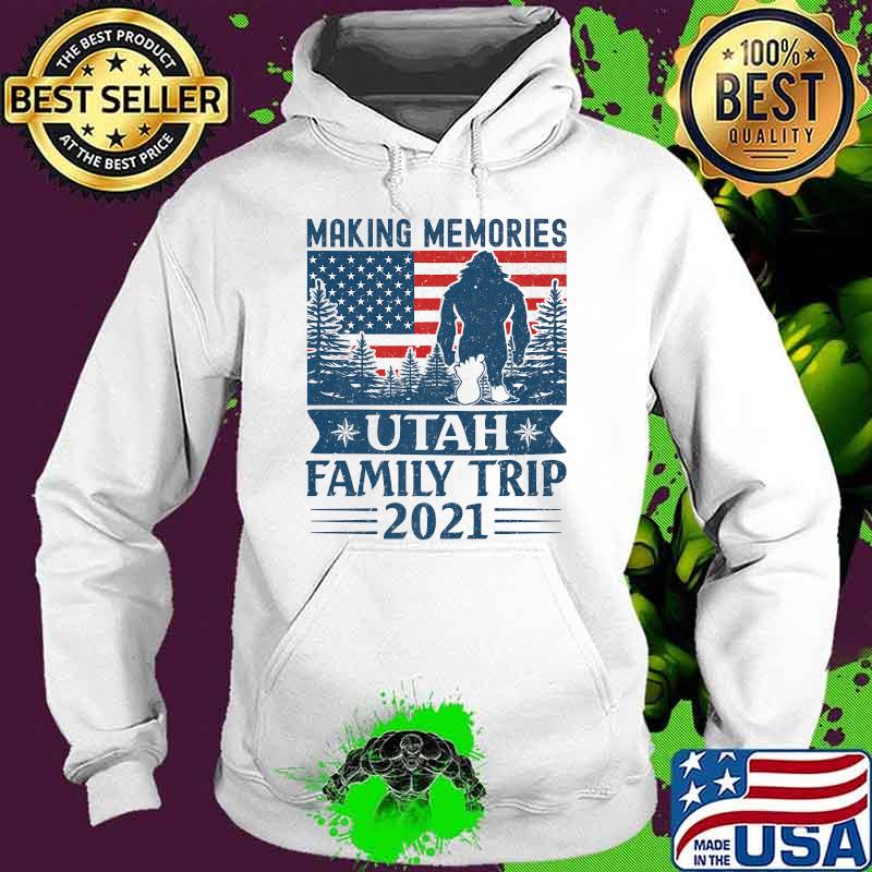 Making Memories Utah Family Trip 2021 Bigfoot American flag T-Shirt Hoodie Making Memories Utah Family Trip 2021 Bigfoot American flag T-Shirt Hoodie