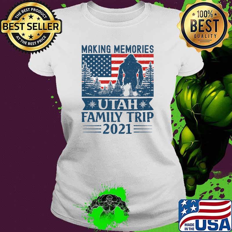 Making Memories Utah Family Trip 2021 Bigfoot American flag T-Shirt Ladies tee Making Memories Utah Family Trip 2021 Bigfoot American flag T-Shirt Ladies tee