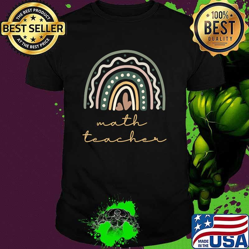 Math Teacher Back To School Rainbow Teaching With Passion T-Shirt