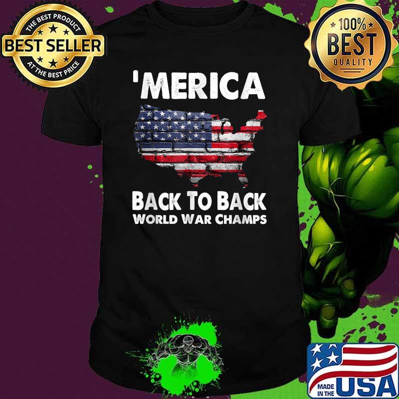 Merica Back To Back World War Champs T-Shirt