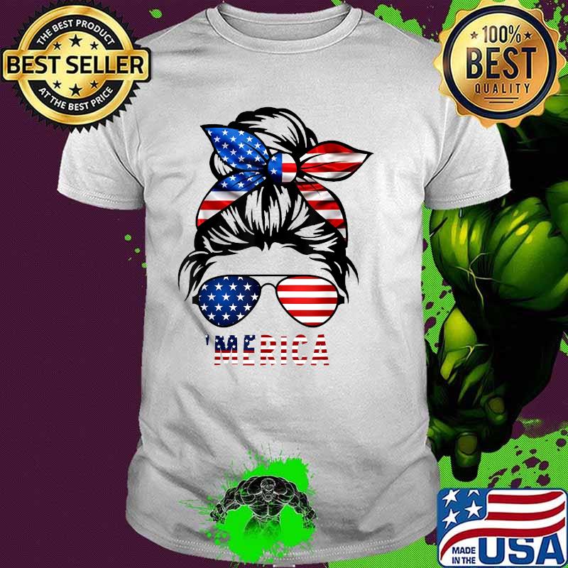 'Merica Messy Hair Bun Sunglasses 4th of July T-Shirt