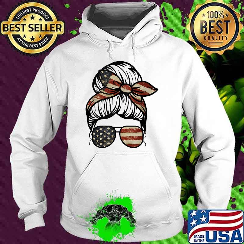 Messy Bun USA Flag Glasses 4th of July Patriotic T-Shirt Hoodie Messy Bun USA Flag Glasses 4th of July Patriotic T-Shirt Hoodie