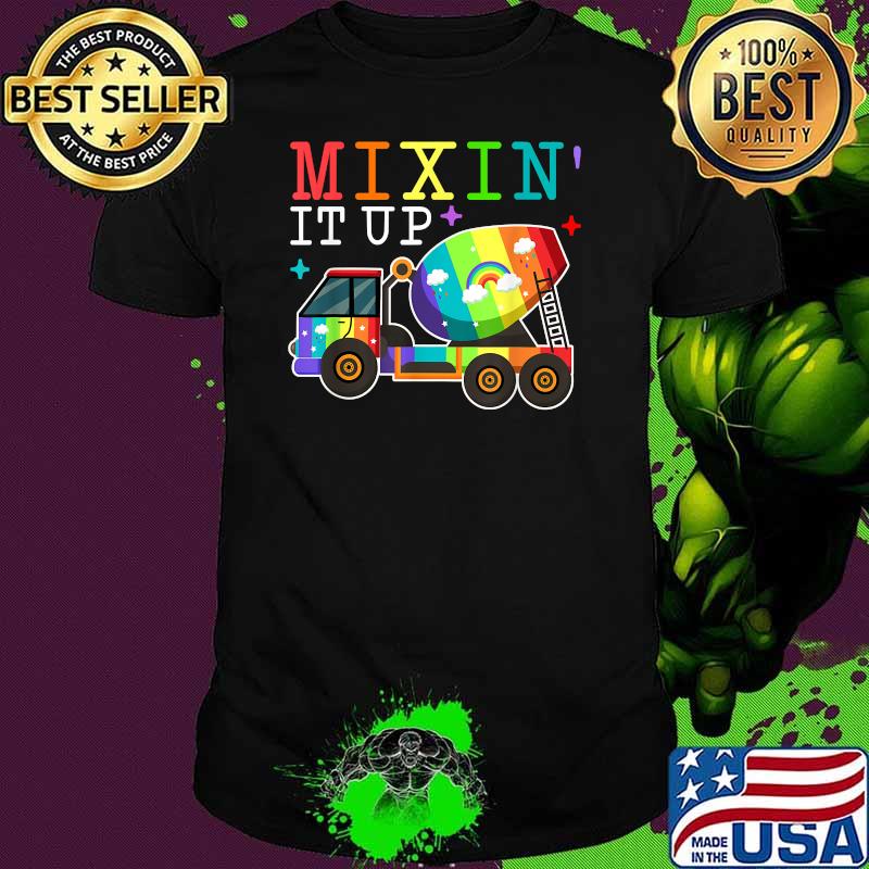 Mixing It Up Funny Cement Concrete Mixer Truck Quote Meme Shirt
