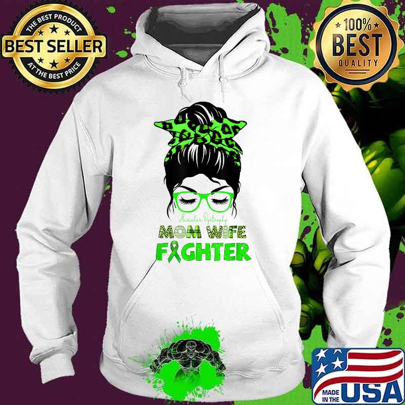 Mom Wife Fighter MUSCULAR DYSTROPHY Awareness T-Shirt Hoodie Mom Wife Fighter MUSCULAR DYSTROPHY Awareness T-Shirt Hoodie