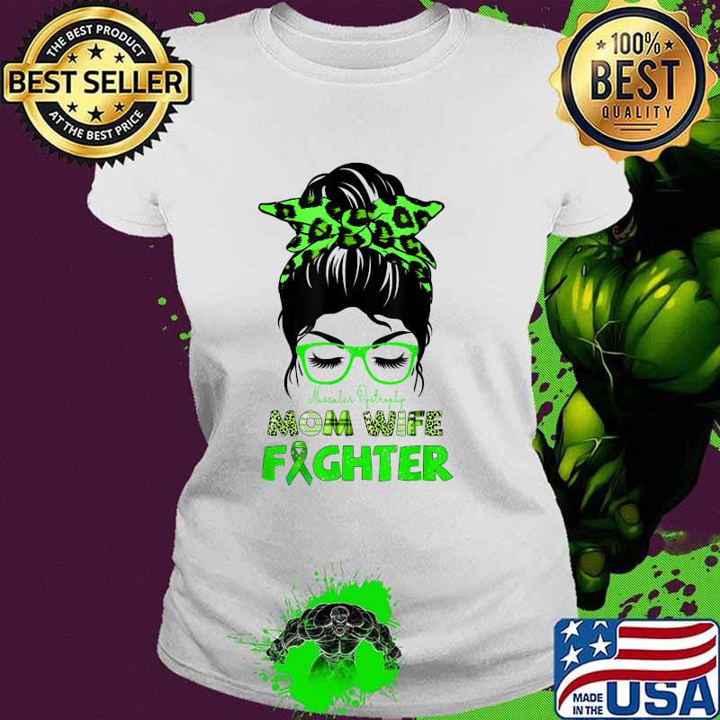 Mom Wife Fighter MUSCULAR DYSTROPHY Awareness T-Shirt Ladies tee Mom Wife Fighter MUSCULAR DYSTROPHY Awareness T-Shirt Ladies tee