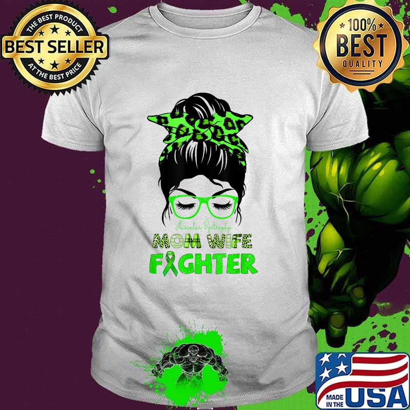 Mom Wife Fighter MUSCULAR DYSTROPHY Awareness T-Shirt