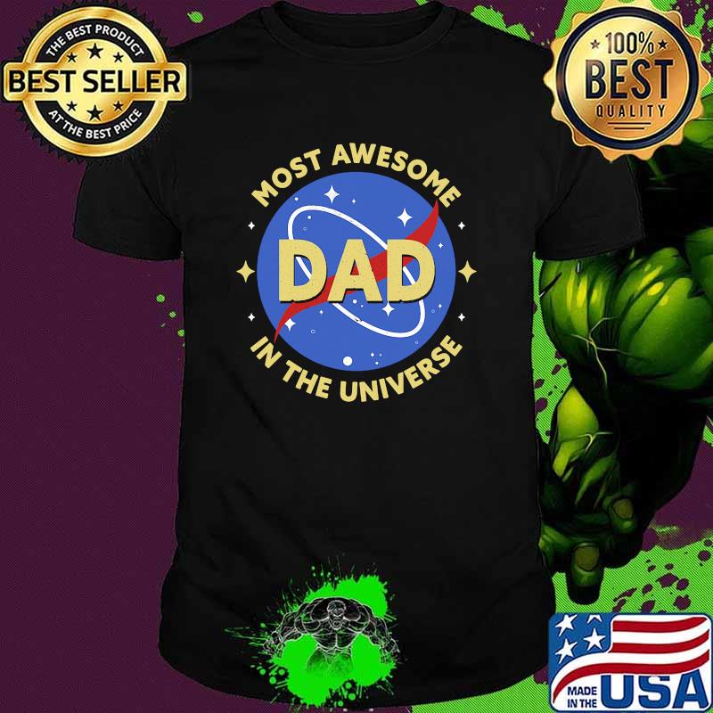 Most awesome dad in the universe shirt