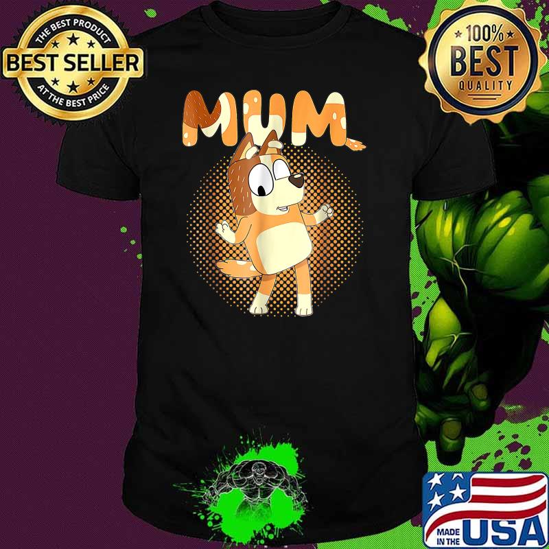 Mum Family Blueys Love Parents days T-Shirt