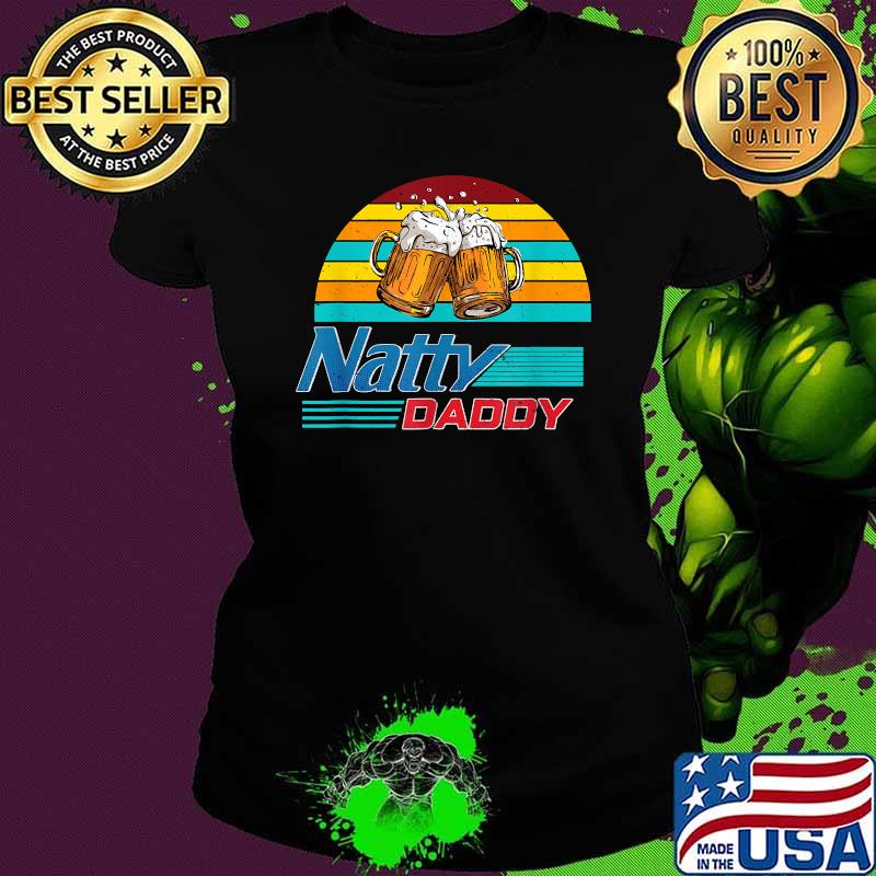 natty daddy shirts