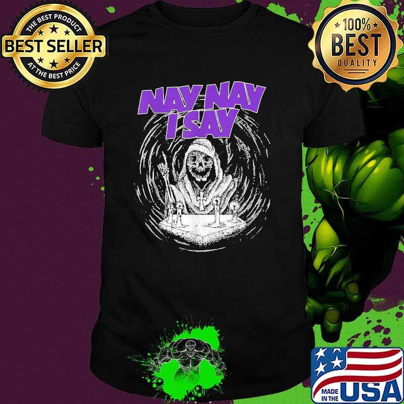 Nay Nay I Say Bailey Sarians Band T-Shirt