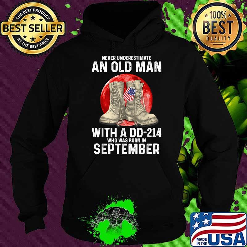 Never Underestimate An Old Man With a DD-214 In September Blood Moo T-Shirt Hoodie Never Underestimate An Old Man With a DD-214 In September Blood Moo T-Shirt Hoodie