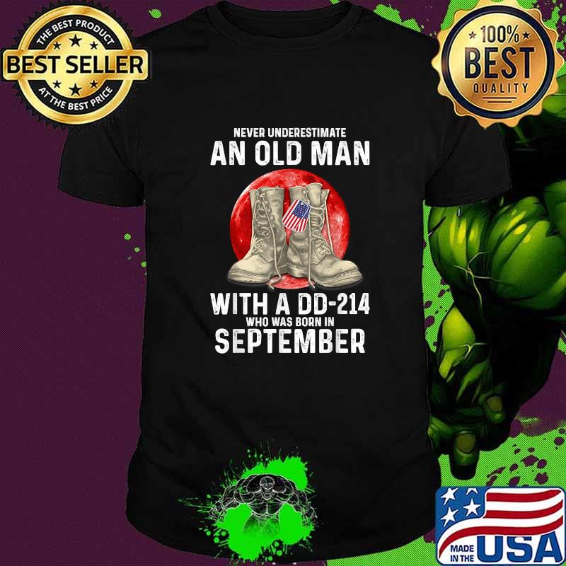 Never Underestimate An Old Man With a DD-214 In September Blood Moo T-Shirt Never Underestimate An Old Man With a DD-214 In September Blood Moo T-Shirt