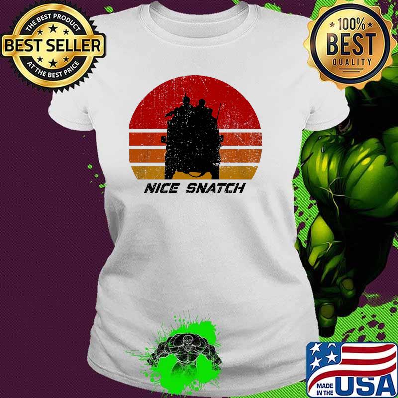 Nice Snatch Vintage Shirt Ladies tee Nice Snatch Vintage Shirt Ladies tee