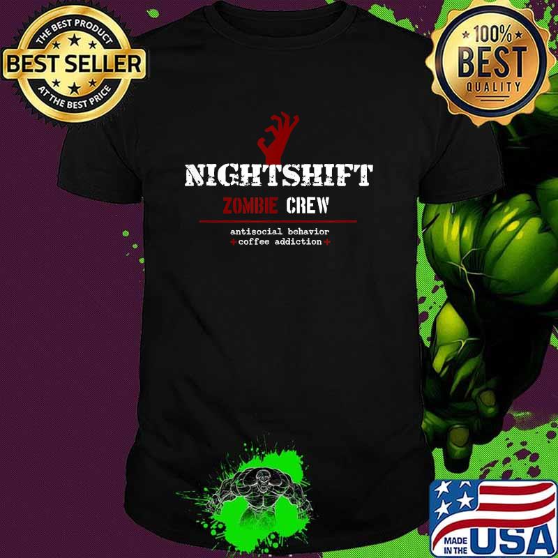 Nightshift Zombie Crew Antisocial Behavior T-Shirt