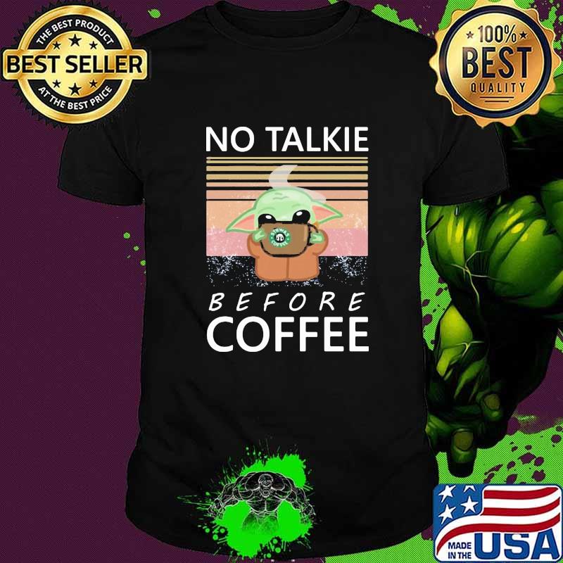 No Talkie Before Coffee Baby Yoda Vintage Shirt