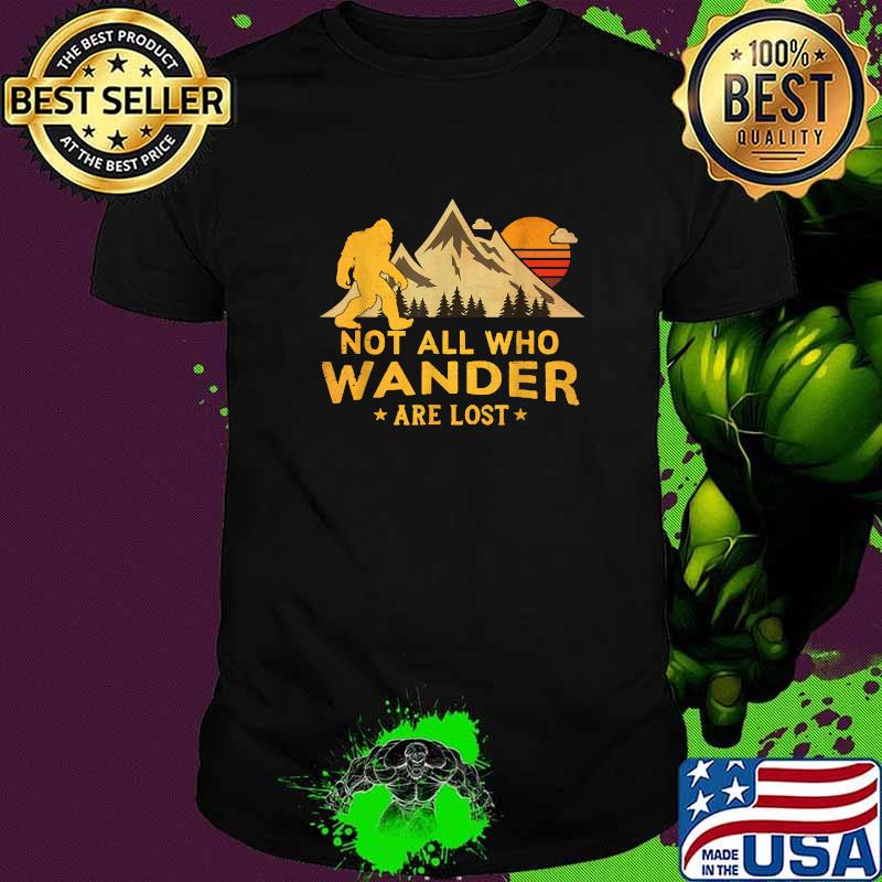 Not All Who Wander Are Lost Bigfoot Sunset Vintage T-Shirt