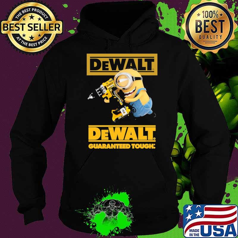 Official DeWalt Minion Guaranteed Tough Shirt Hoodie Official DeWalt Minion Guaranteed Tough Shirt Hoodie