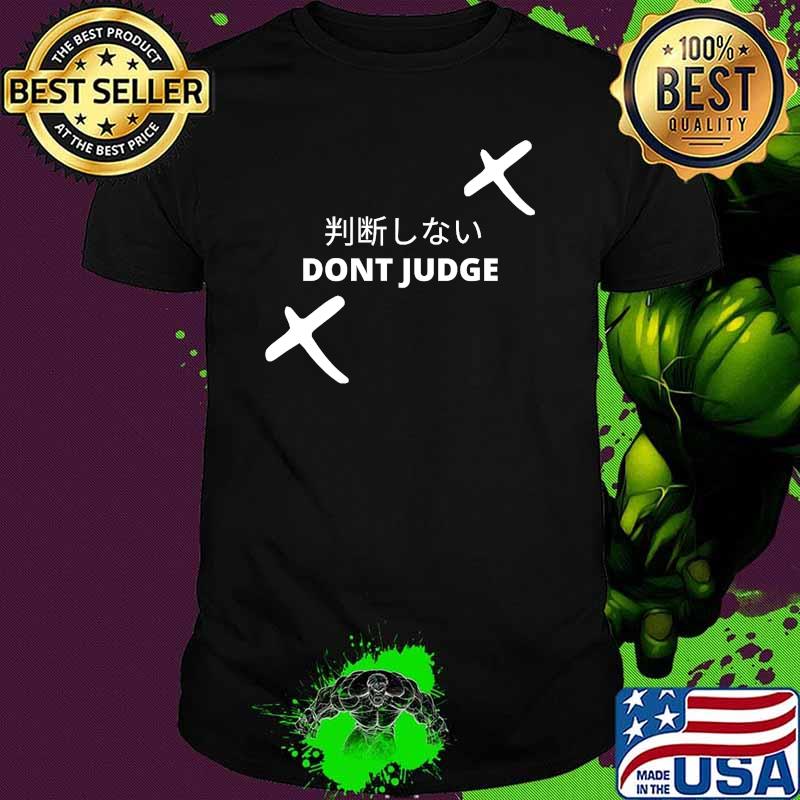 Official Don't Judge Shirt