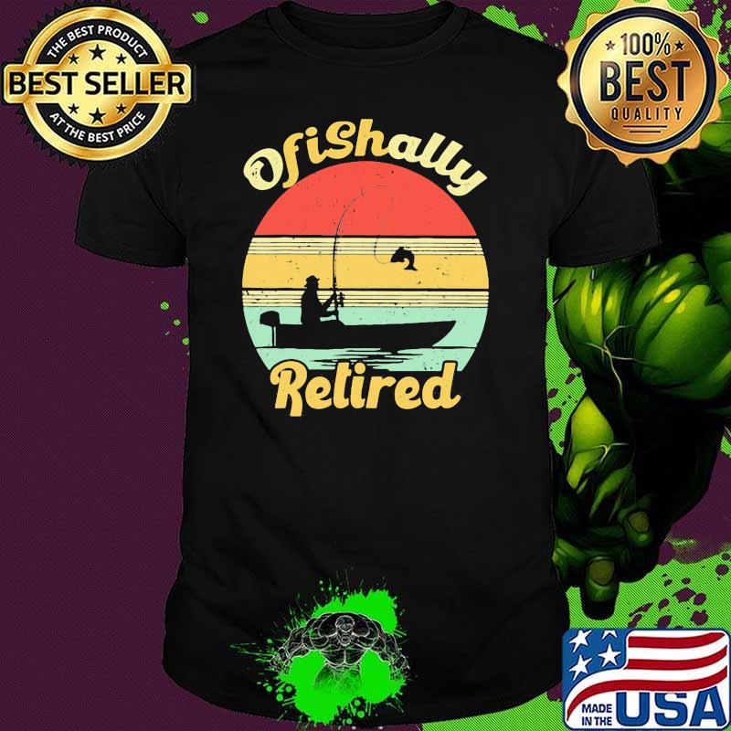 Ofishally retired fishing vintage shirt
