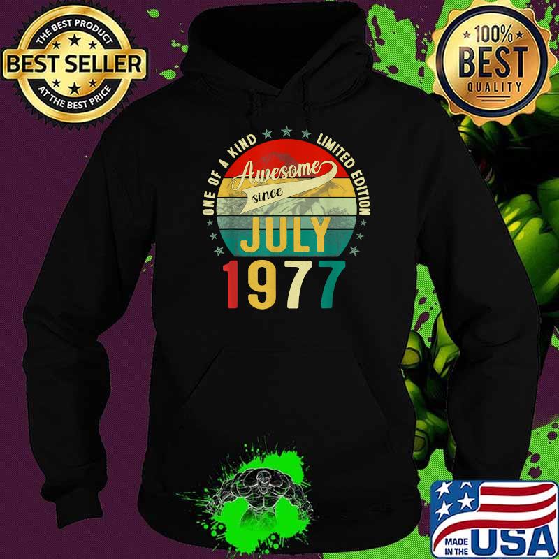 One of a kind limited edition awesome sice july 1977 44 years old vintage Hoodie One of a kind limited edition awesome sice july 1977 44 years old vintage Hoodie