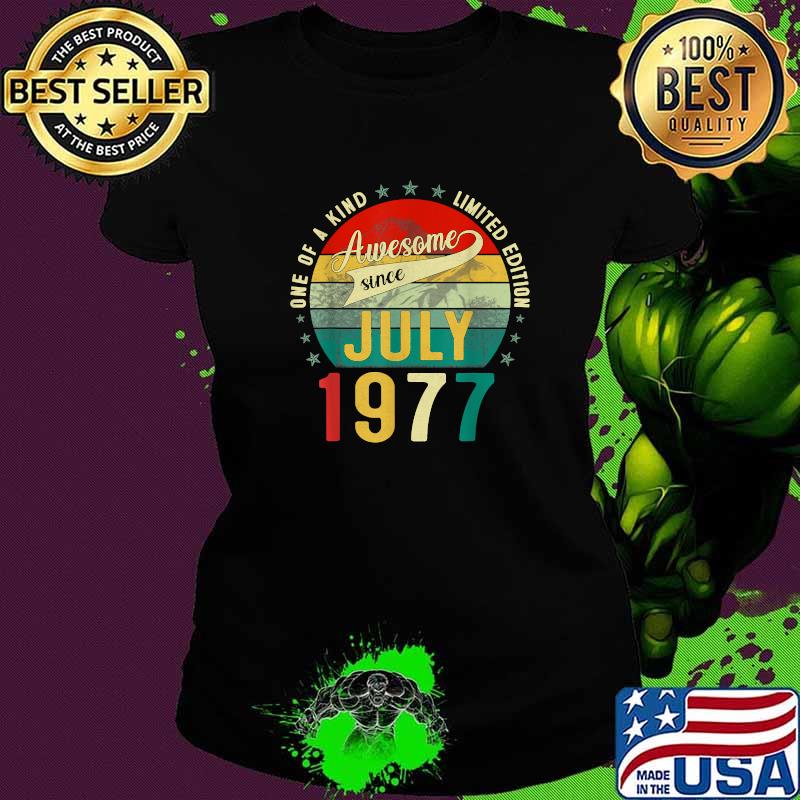 One of a kind limited edition awesome sice july 1977 44 years old vintage Ladies tee One of a kind limited edition awesome sice july 1977 44 years old vintage Ladies tee