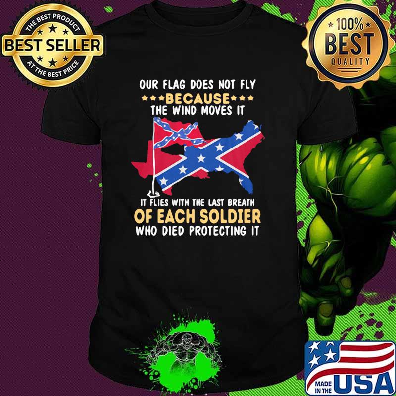 Our Flag Does Not Fly Because The Wind Moves It Flag Shirt Our Flag Does Not Fly Because The Wind Moves It Flag Shirt