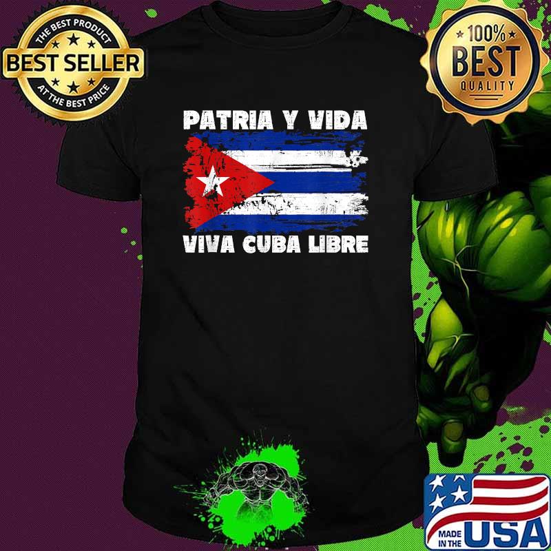 Patria Y Vida Cuba Viva Cuba Libre Flag Cuban Revolution T-Shirt