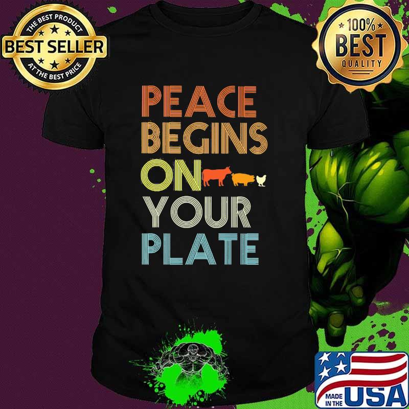 Peace Begins On your Plate Animal Vintage Shirt