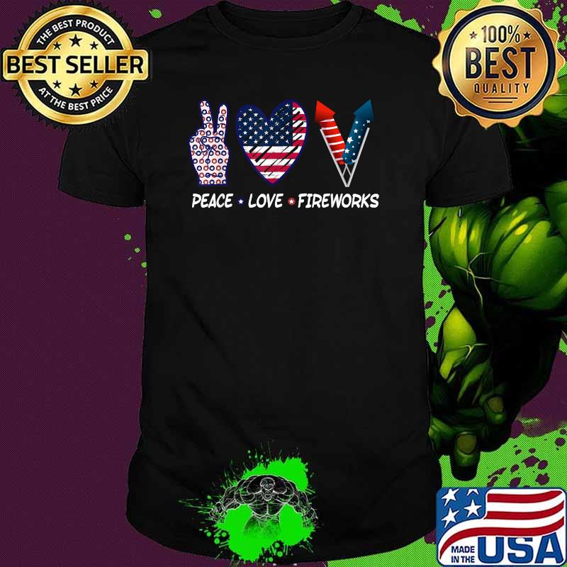 PEACE LOVE FIREWORKS 4th of July Celebration T-Shirt