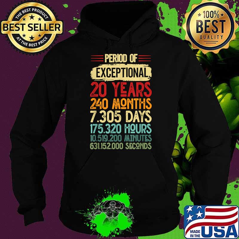 Period of exceptional 20 years 240 months Hoodie Period of exceptional 20 years 240 months Hoodie
