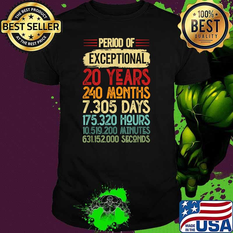 Period of exceptional 20 years 240 months shirt