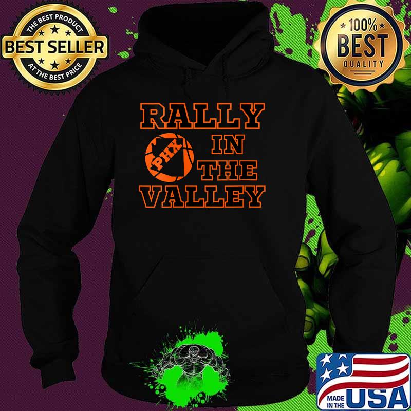 Phoenix Basketball Shirt AZ Arizona Rally in the Valley Shirt Hoodie Phoenix Basketball Shirt AZ Arizona Rally in the Valley Shirt Hoodie