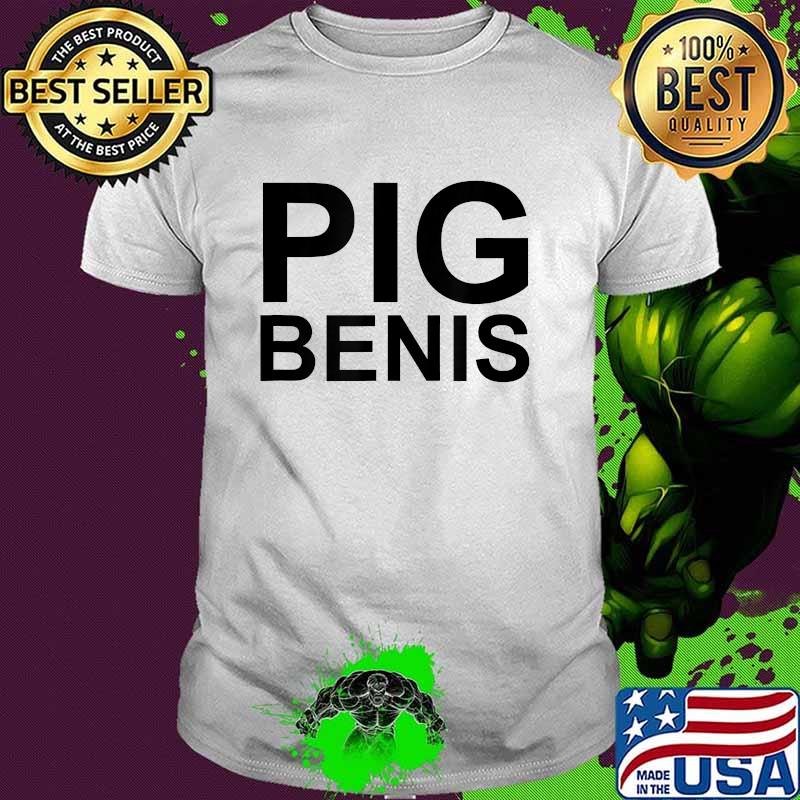 PIG BENIS The World's Largest Pig T-Shirt
