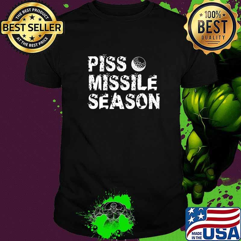 Piss Missile Season Funny Golfer T-Shirt