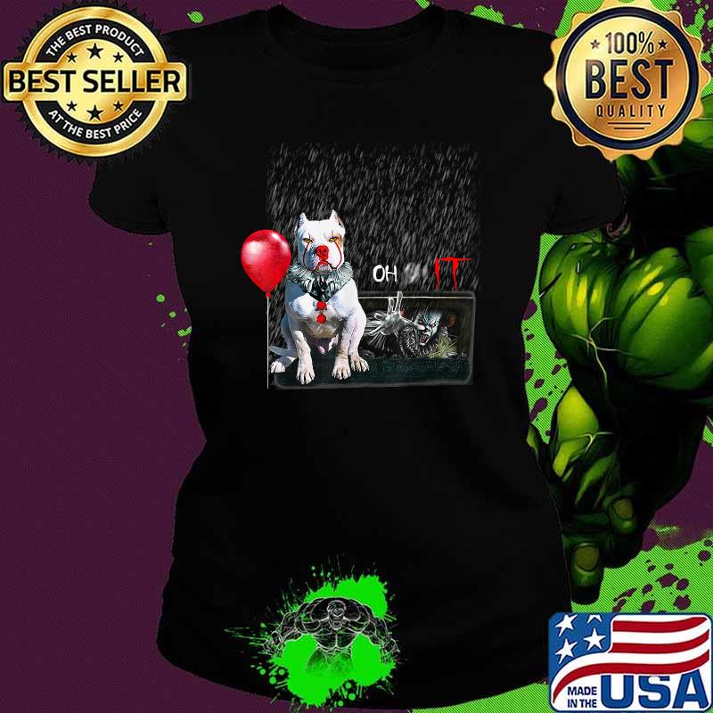 Pit Bull Dog Clown Oh It Rain Balloon Funny Halloween T-Shirt Ladies tee Pit Bull Dog Clown Oh It Rain Balloon Funny Halloween T-Shirt Ladies tee
