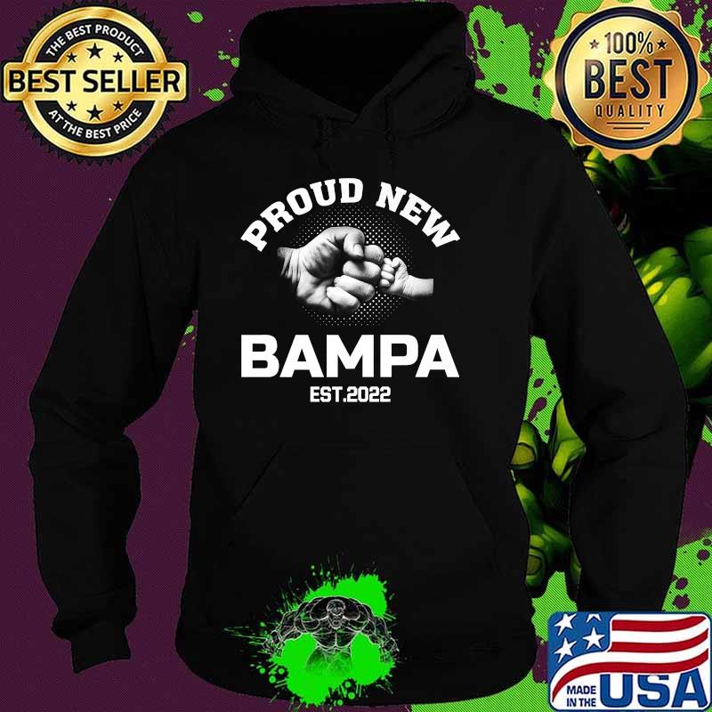 Proud New Bampa Est 2022 Father's day Premium Shirt Hoodie Proud New Bampa Est 2022 Father's day Premium Shirt Hoodie